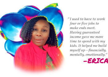 Front and Center: Before a Guaranteed Income and the Child Tax Credit, “I Used To Have to Work Four or Five Jobs To Make Ends Meet”