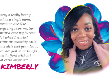 Front and Center: How the Child Tax Credit and Guaranteed Income “Help Mothers Like Me Get Out of a Continuous Cycle of Poverty”