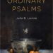 Ordinary Psalms by Julia B. Levine