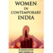 'Women In Contemporary India' – A Portrayal Of The Evolution Of Women