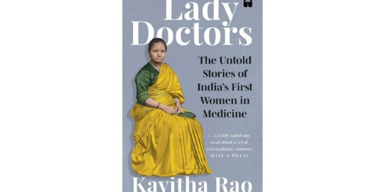 Tracing the Lives of the First Female Doctors in India.